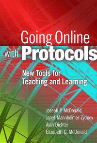 Cover image for Going Online with Protocols: New Tools for Teaching and Learning