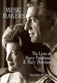 Cover image for Music Makers: The Lives of Harry Freedman and Mary Morrison