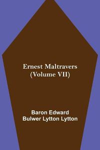 Cover image for Ernest Maltravers (Volume VII)