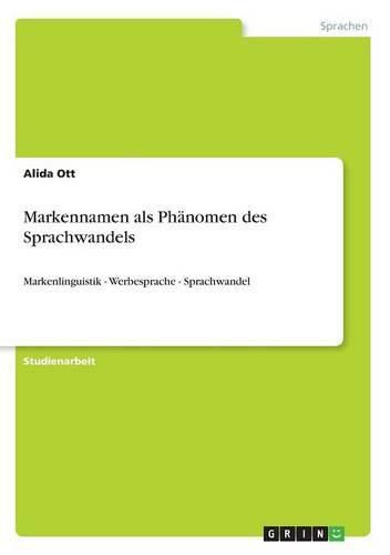 Cover image for Markennamen als Phanomen des Sprachwandels: Markenlinguistik - Werbesprache - Sprachwandel