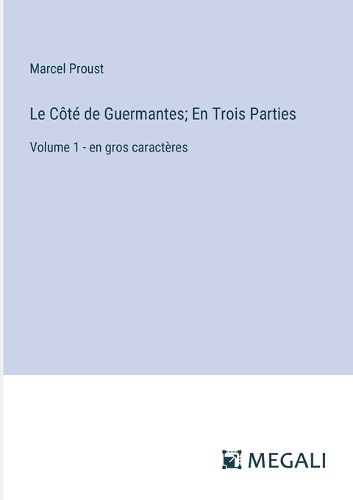 Cover image for Le Cote de Guermantes; En Trois Parties