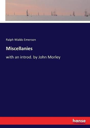 Miscellanies: with an introd. by John Morley