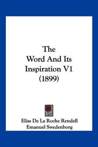 Cover image for The Word and Its Inspiration V1 (1899)