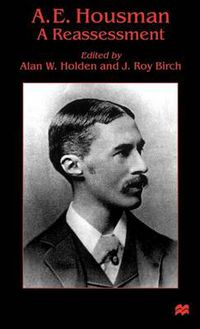 Cover image for A. E. Housman: A Reassessment