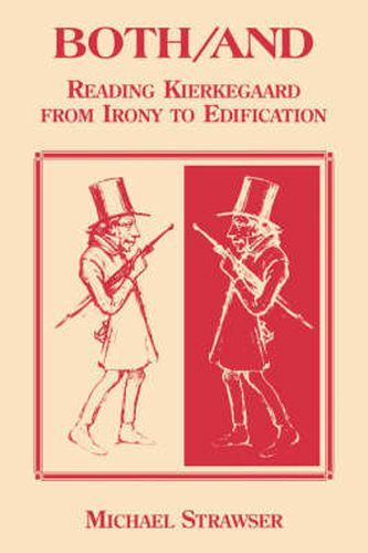 Cover image for Both/And: Reading Kierkegaard- From Irony to Edification