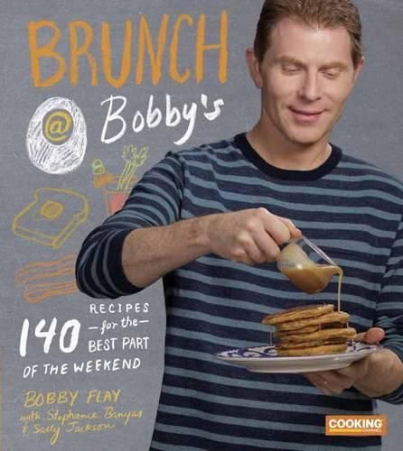 Cover image for Brunch at Bobby's: 140 Recipes for the Best Part of the Weekend: A Cookbook