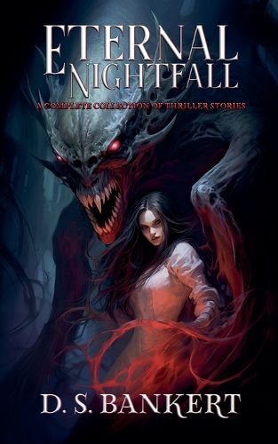 Cover image for Eternal Nightfall A Complete Collection Of Thriller Stories