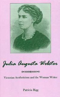 Cover image for Julia Augusta Webster: Victorian Aesthetisim and the Woman Writer