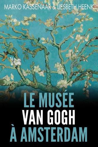 Cover image for Le Musee Van Gogh a Amsterdam: Les pieces maitresses de la collection