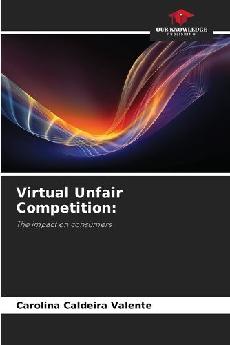 Virtual Unfair Competition