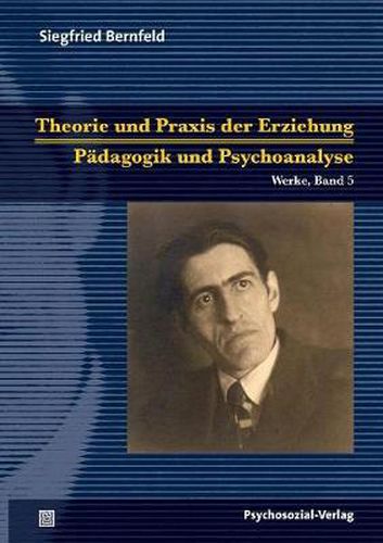 Theorie und Praxis der Erziehung/Padagogik und Psychoanalyse