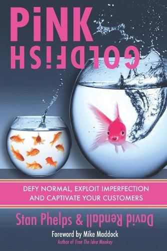 Cover image for Pink Goldfish: Defy Normal, Exploit Imperfection and Captivate Your Customers