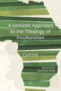 Cover image for Semiotic Approach to the Theology of Inculturation