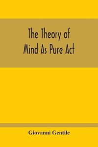 Cover image for The Theory Of Mind As Pure Act