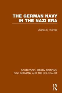 Cover image for The German Navy in the Nazi Era (RLE Nazi Germany & Holocaust)