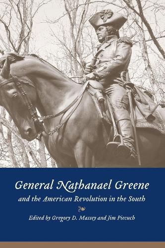 Cover image for General Nathanael Greene and the American Revolution in the South