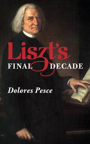 Liszt's Final Decade