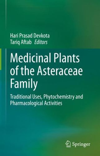 Cover image for Medicinal Plants of the Asteraceae Family: Traditional uses, Phytochemistry and Pharmacological Activities