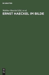 Cover image for Ernst Haeckel Im Bilde: Eine Physiognomische Studie Zu Seinem 80. Geburtstage