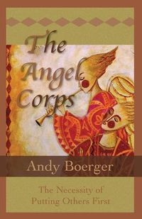 Cover image for The Angel Corps: The Necessity of Putting Others First