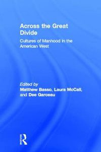 Cover image for Across the Great Divide: Cultures of Manhood in the American West