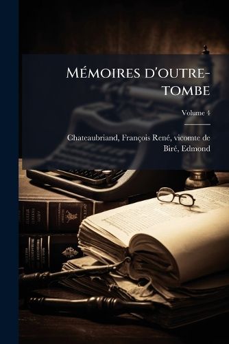 Cover image for M Moires D'Outre-Tombe Volume 4