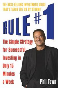 Cover image for Rule No.1: The Simple Strategy for Successful Investing in Only 15 Minutes a Week!