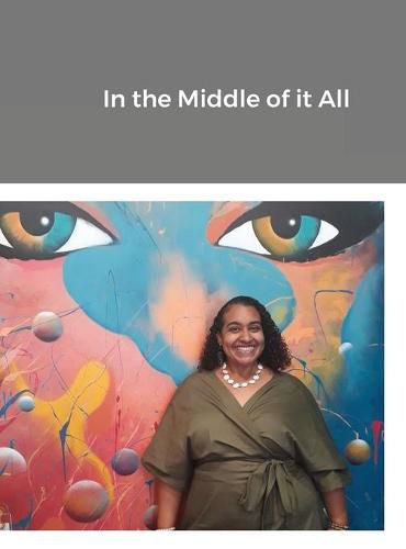 Cover image for In the Middle of it All