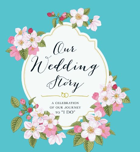 Cover image for Our Wedding Story: A Celebration of Our Journey to  I Do