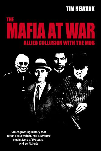 Cover image for The Mafia at War: Allied Collusion with the Mob