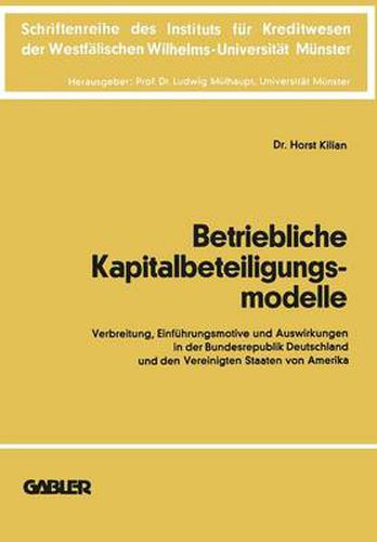 Cover image for Betriebliche Kapitalbeteiligungsmodelle: Verbreitung, Einfuhrungsmotive Und Auswirkungen in Der Bundesrepublik Deutschland Und Den Vereinigten Staaten Von Amerika