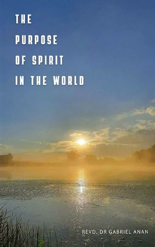 Cover image for The Purpose of Spirit in the World