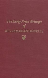 Cover image for Early Prose Writings of William Dean Howells, 1852-1861
