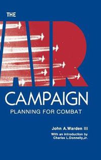 Cover image for The Air Campaign: Planning for Combat