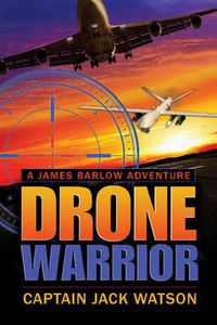 Cover image for Drone Warrior: A James Barlow Adventure