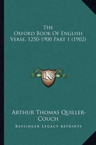 Cover image for The Oxford Book of English Verse, 1250-1900 Part 1 (1902)