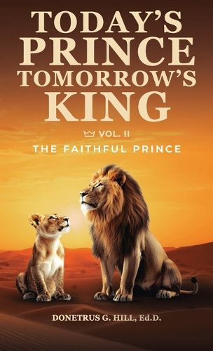 Cover image for Today's Prince... Tomorrow's King - Volume II, The Faithful Prince