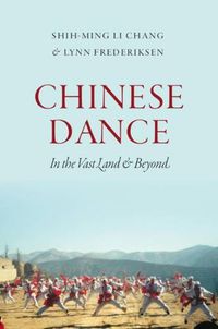 Cover image for Chinese Dance: In the Vast Land and Beyond