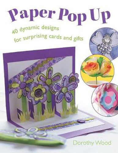 Cover image for Paper Pop Up: 40 Dynamic Designs for Suprising Cards and Gifts