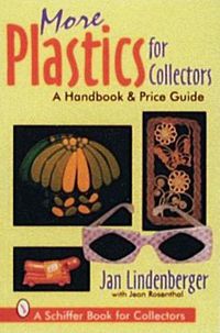 Cover image for More Plastics for Collectors: A Handbook and Price Guide