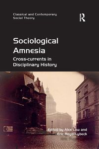 Cover image for Sociological Amnesia: Cross-currents in Disciplinary History