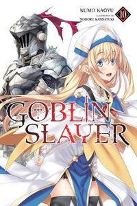 Cover image for Goblin Slayer, Vol. 10 (light novel)