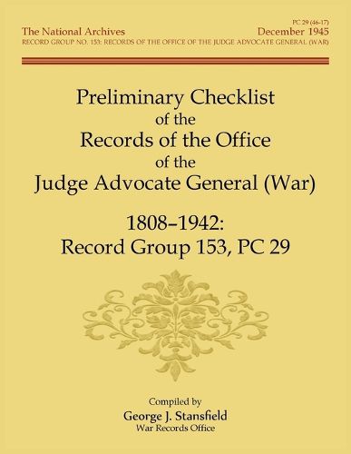 Preliminary Checklist of the Records of the Office of the Judge Advocate General (War), 1808-1942