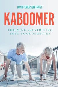 Cover image for Kaboomer: Thriving and Striving into your 90s