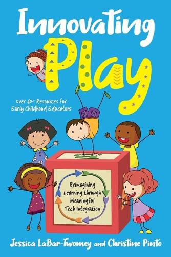 Cover image for Innovating Play: Reimagining Learning through Meaningful Tech Integration