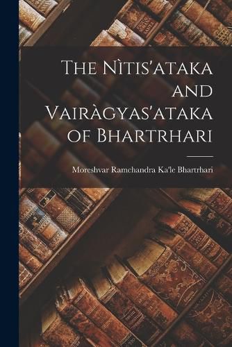 Cover image for The Nitis'ataka and Vairagyas'ataka of Bhartrhari
