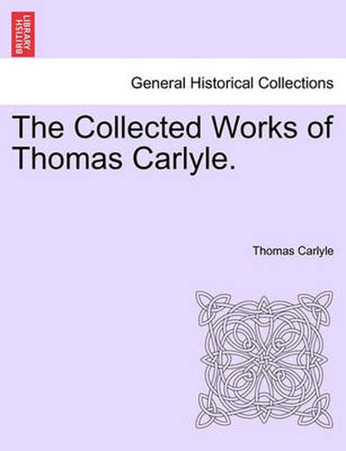 Cover image for The Collected Works of Thomas Carlyle.