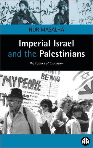 Cover image for Imperial Israel and the Palestinians: The Politics of Expansion