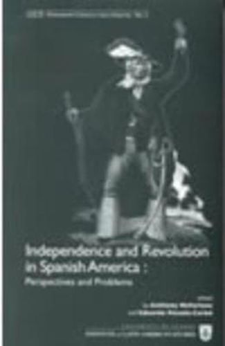 Cover image for Independence and Revolution in Spanish America: Perspectives and Problems