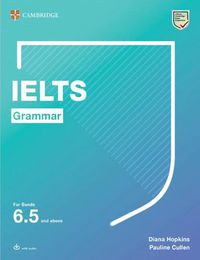 Cover image for IELTS Grammar For Bands 6.5 and above with answers and downloadable audio